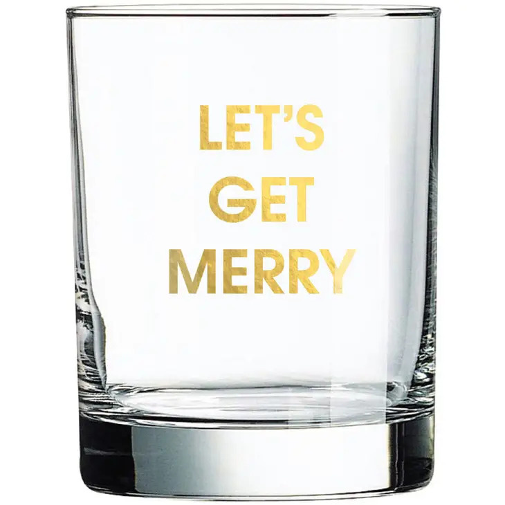 Chez Gagne Let's Get Merry Rocks Glass