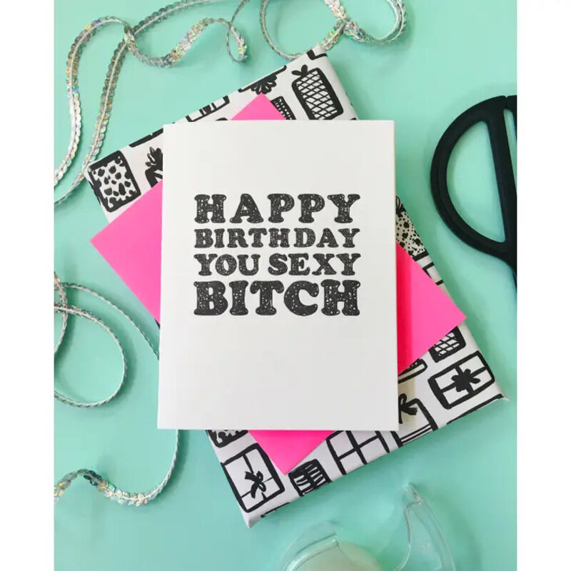 Richie Designs Sexy Bitch Birthday Card