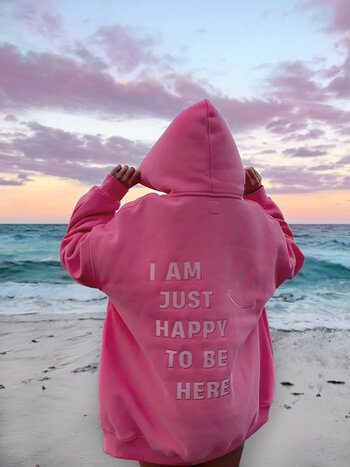 Sunkissed Coconut I am Just Happy to Be Here Hoodie