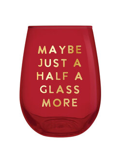 Half a Glass More Wine Glass