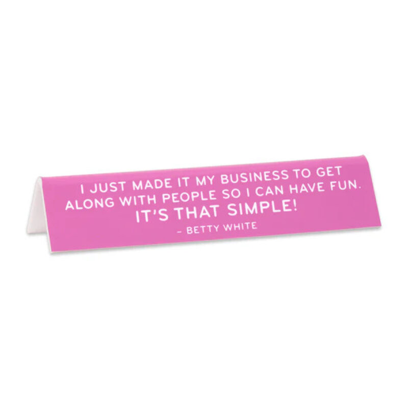 The Found Golden Girls Betty White Quote Desk Sign