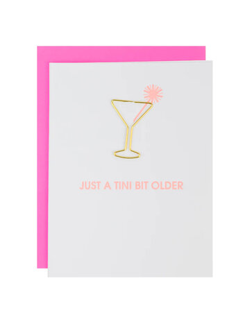 Chez Gagne Just a Tini Bit Older Greeting Card