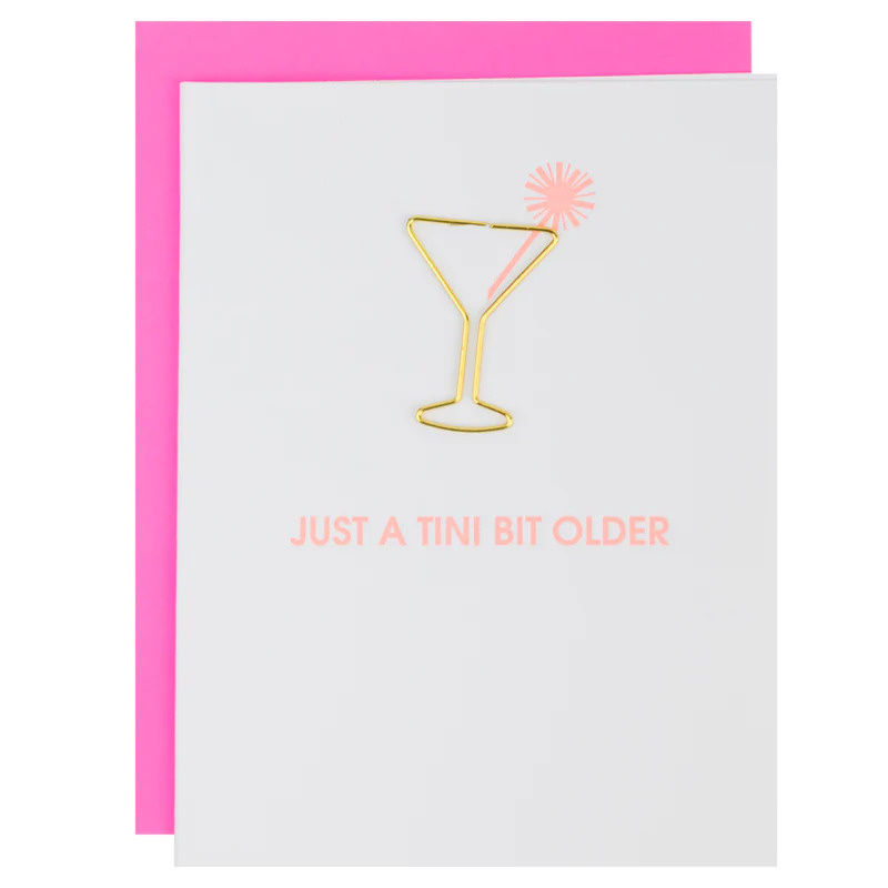 Chez Gagne Just a Tini Bit Older Greeting Card