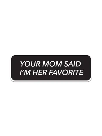 Pretty Alright Goods Your Mom Sticker