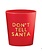 Don't Tell Santa Shot Glass