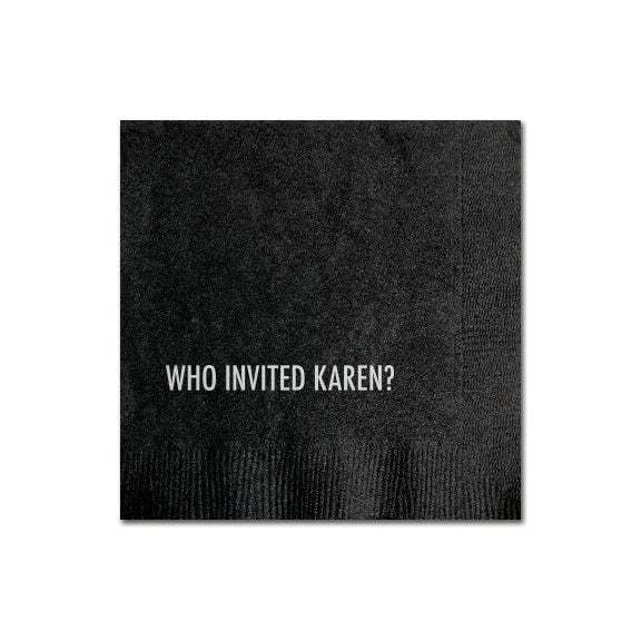 Pretty Alright Goods Who Invited Karen Napkin