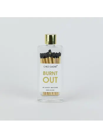 Chez Gagne Burnt Out Matches