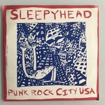 Sleepyhead - Punk Rock City USA / Like A Girl, Jesus - Vinyl 45 (USED)