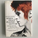 Dylan Jones - When Ziggy Played Guitar: David Bowie, The Man Who Changed The World - Hardback (USED)