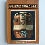 Trains Magazine - Our GM Scrapbook - Paperback (USED)