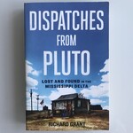 Richard Grant - Dispatches From Pluto: Lost and Found in the Mississippi Delta Grant - Paperback (USED)