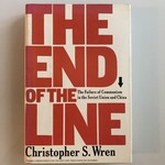 Christopher S. Wren - The End Of The Line: The Failure Of Communism In The Soviet Union And China - Hardback (USED)