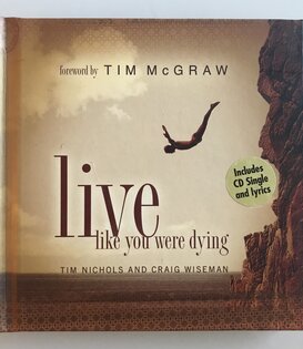 Tim McGraw, Tim Nichols, Craig Wiseman - Live Like You Were Dying - Hardback w/ CD (USED)