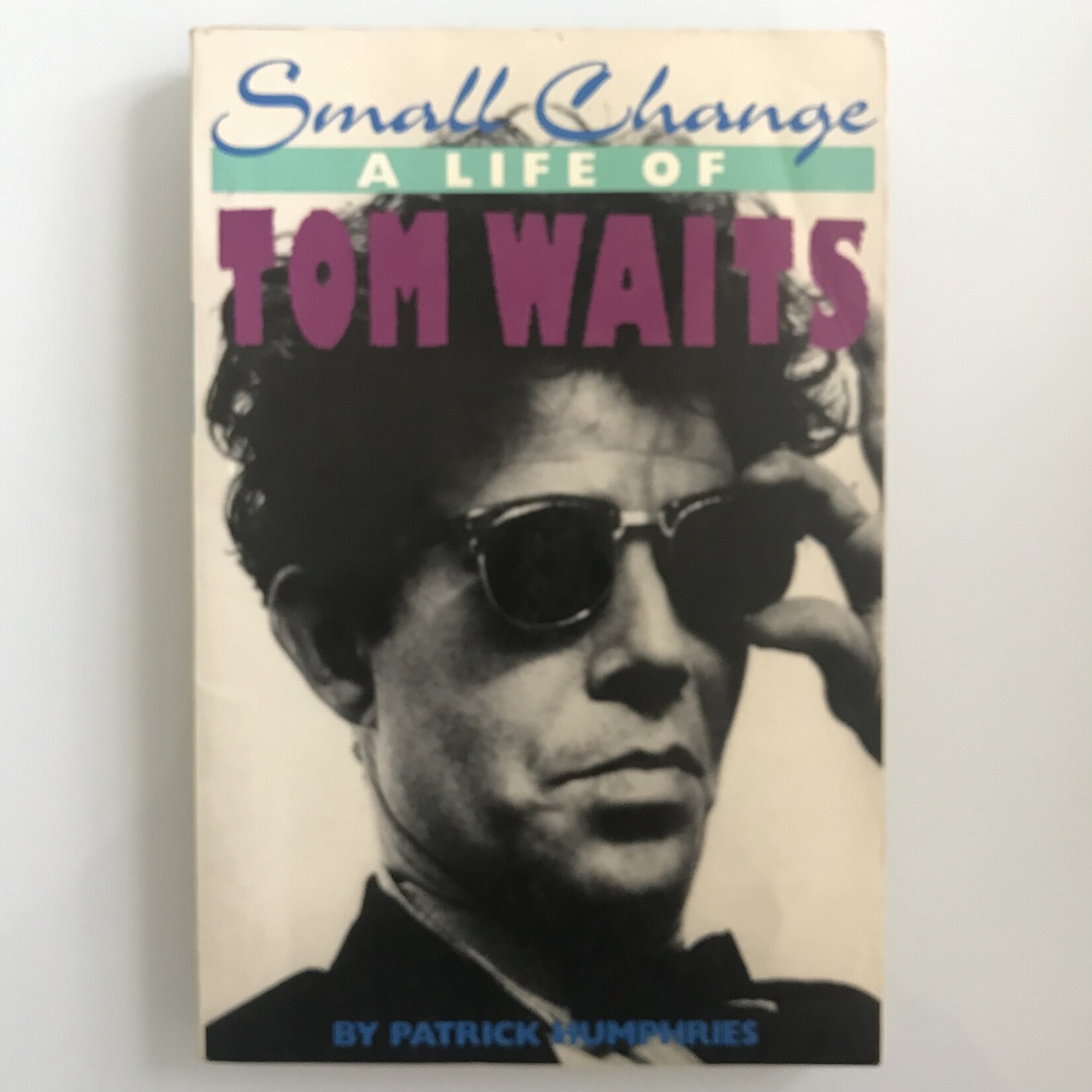 Small Change: A Life Of Tom Waits