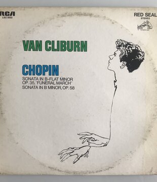 Van Cliburn - Chopin: Sonata In B-Flat Minor Op. 35, “Funeral March,” Sonata In B Minor, Op. 58 - Vinyl LP (USED)