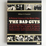 William K. Everson - The Bad Guys: A Pictorial History Of The Movie Villain - Paperback (USED)
