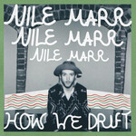 Nile Marr - How We Drift - Vinyl 45 (NEW)