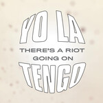Yo La Tengo - There's A Riot Going On - Vinyl LP (NEW)