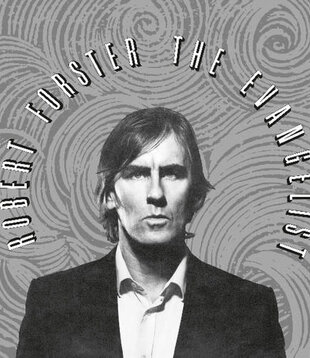 Robert Forster - Evangelist - Vinyl LP (NEW)