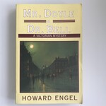 Howard Engel - Mr. Doyle & Dr. Bell: A Victorian Mystery - Paperback (USED - VG)