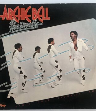 Archie Bell & The Drells - Dance Your Troubles Away - Vinyl LP (USED)