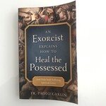 Fr. Paolo Carlin - An Exorcist Explains How To Heal The Possessed - Paperback (USED)