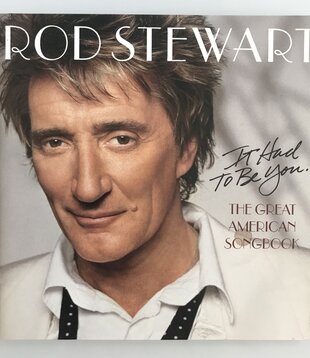 Rod Stewart - It Had To Be You: The Great American Songbook - CD (USED)