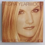 Trisha Yearwood - Where Your Road Leads - CD (USED)