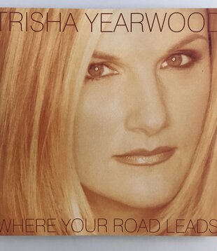 Trisha Yearwood - Where Your Road Leads - CD (USED)