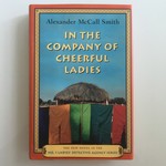 Alexander McCall Smith - In The Company Of Cheerful Ladies - Hardback (USED)