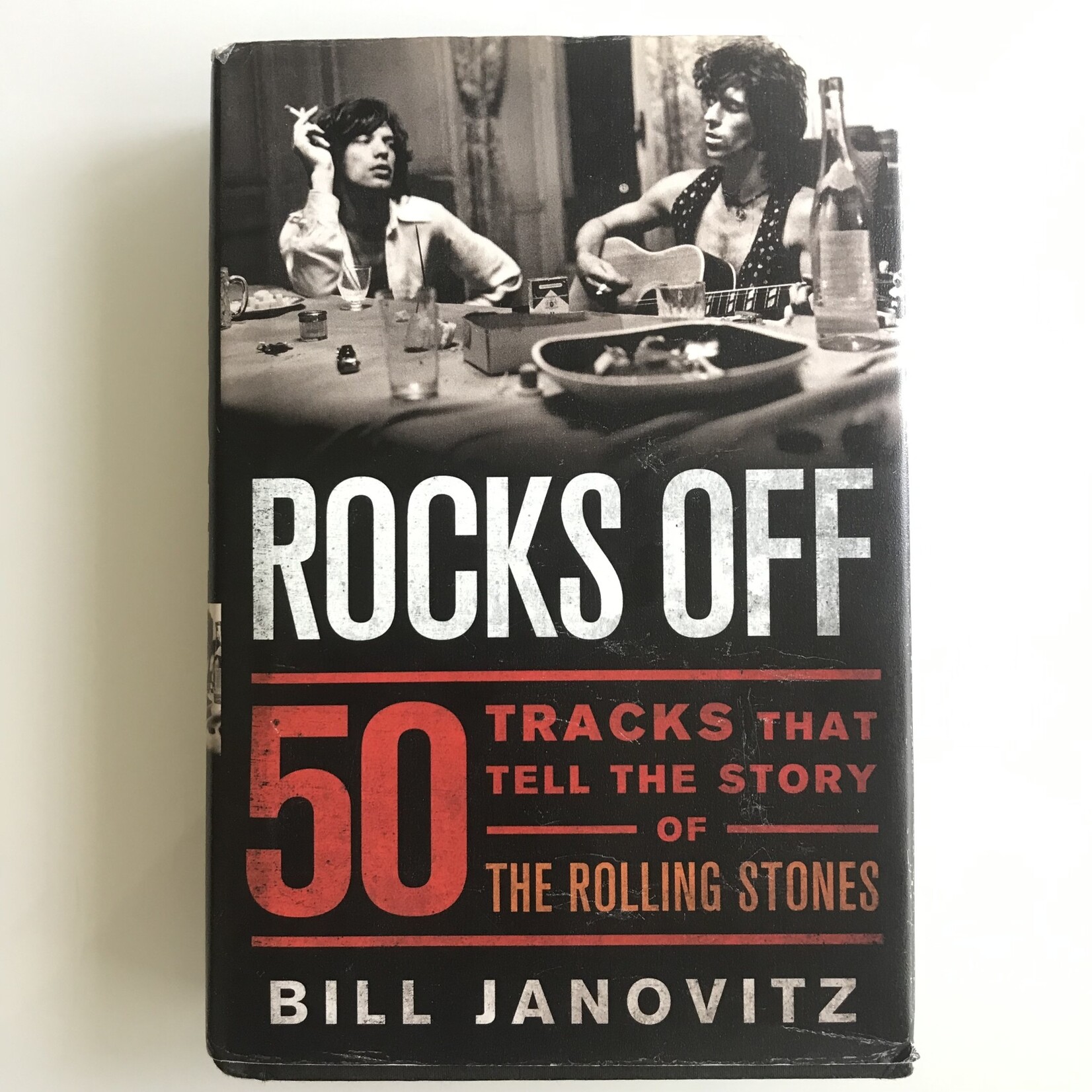 Bill Janovitz - Rocks Off: 50 Tracks That Tell The Story Of The Rolling Stones - Hardback (USED)