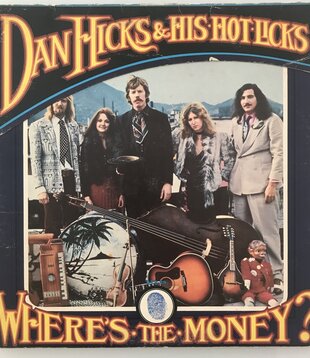 Dan Hicks & His Hot Licks - Where’s The Money? - Vinyl LP (USED)