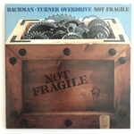 Bachman-Turner Overdrive - Not Fragile - Vinyl LP (USED)