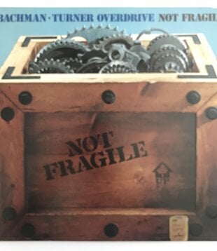 Bachman-Turner Overdrive - Not Fragile - Vinyl LP (USED)