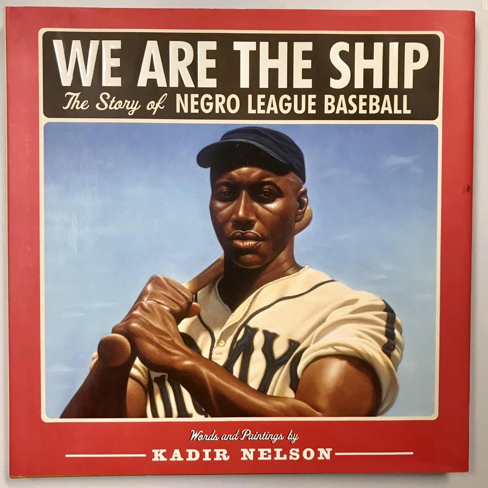 Kadir Nelson - We Are The Ship - Hardback (USED)