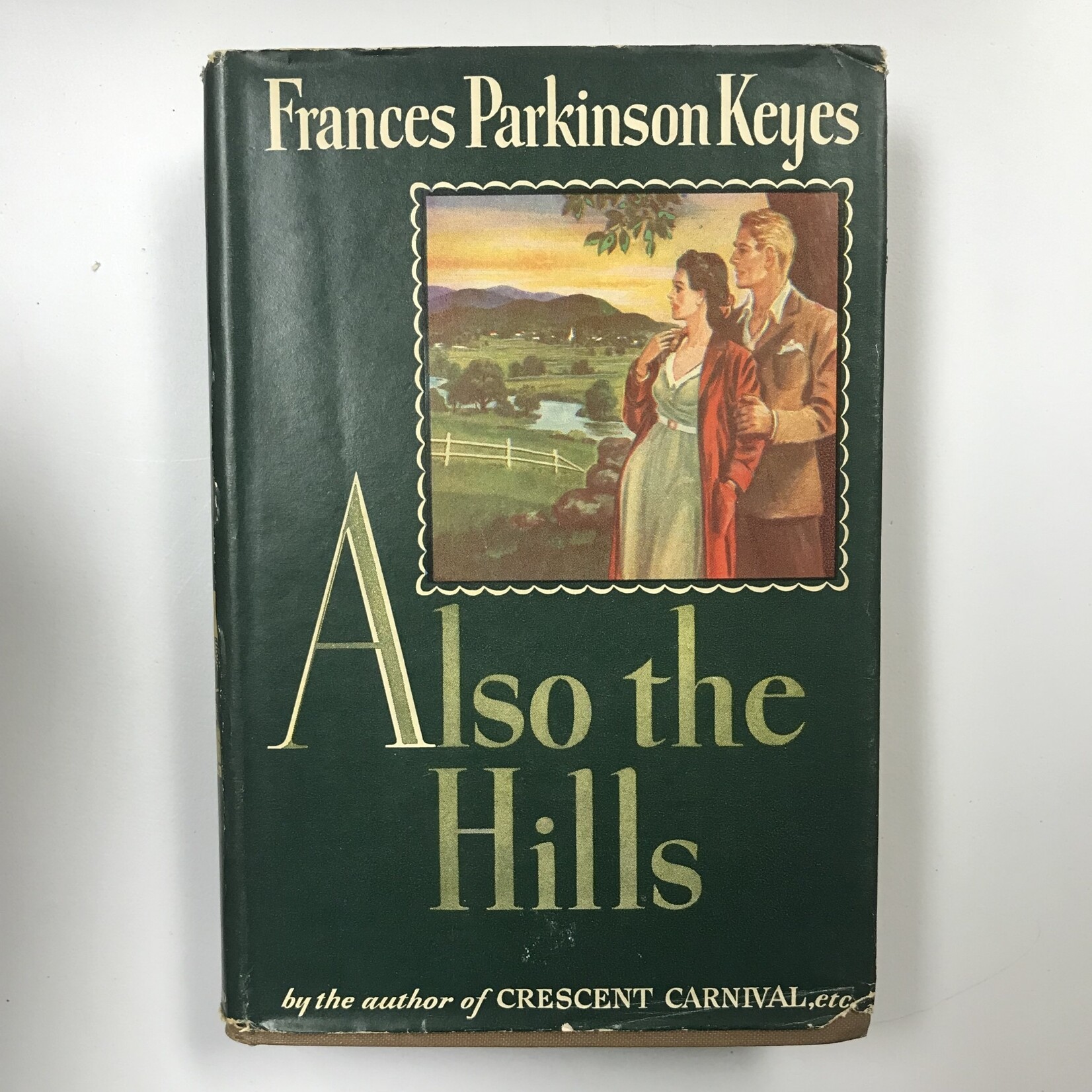 Frances Parkinson Keyes - Also The Hills - Hardback (VINTAGE)