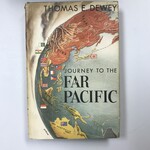 Thomas E. Dewey - Journey To The Far Pacific - Hardback (VINTAGE)