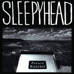 Sleepyhead - Future Exhibit - Vinyl LP (NEW)
