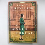 Tracy Chevalier - A Single Thread - Hardback (USED)