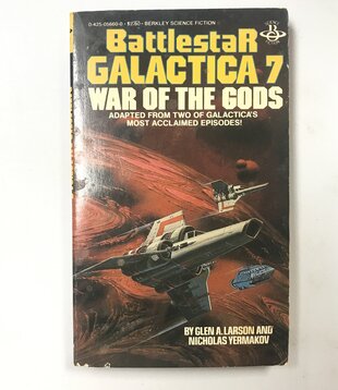 Glen A. Larson, Nicholas Yermakov - Battlestar Galactica 7: War Of The Gods - Paperback (USED)