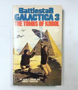 Glen A. Larson, Robert Thurston - Battlestar Galactica 3: The Tombs Of Kobol - Paperback (USED)