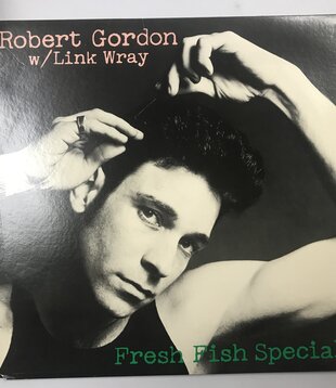 Robert Gordon with Link Wray - Fresh Fish Special - Vinyl LP (USED)
