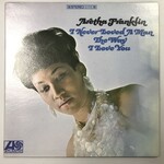 Aretha Franklin - I Never Loved A Man The Way I Love You - SD 8139 - Vinyl LP (USED RE SP)
