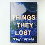 Okwiri Oduor - Things They Lost - Hardback (USED 2022)
