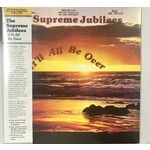 Supreme Jubilees - It’ll Be All Over - LITA 120 1 - Vinyl LP (NEW)
