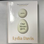 Lydia Davis - Our Strangers - Hardback (NEW)