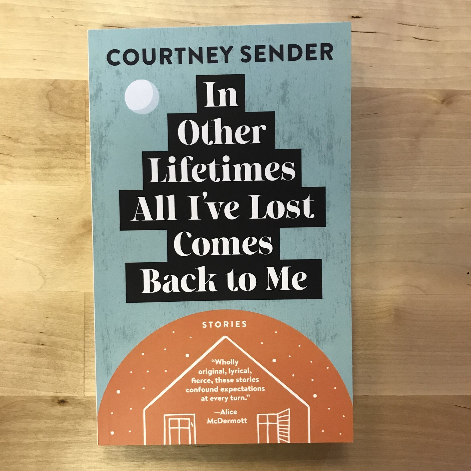 Courtney Sender - In Other Lifetimes All I’ve Lost Comes Back To Me - Paperback (NEW)
