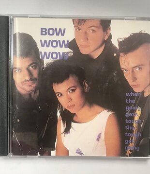 Bow Wow Wow - When The Going Gets Tough The Tough Get Going - CD (USED - OOP)