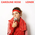 Caroline Rose - Loner - NW5229 - Vinyl LP (NEW)