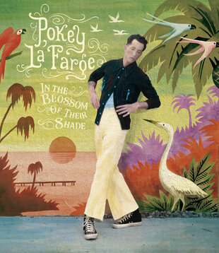 Pokey LaFarge - In The Blossom Of Their Shade (Indie Exc.) - NW5531LE - Vinyl LP (NEW)